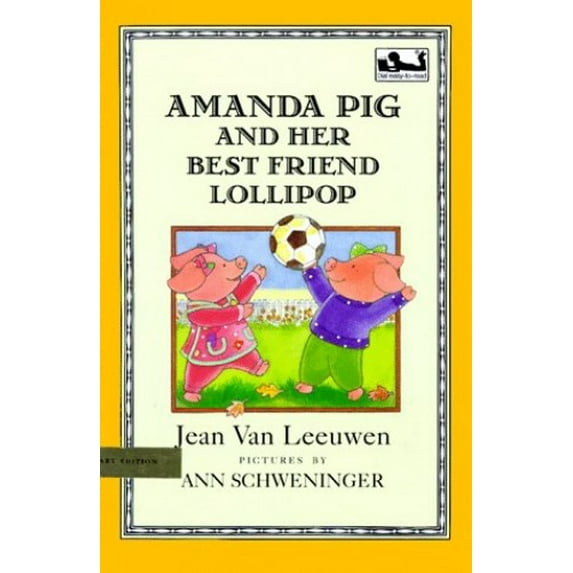 Pre-Owned Amanda Pig and Her Best Friend Lollipop (Oliver and Amanda Pig) (Hardcover) 0803719833 9780803719835