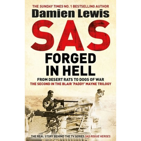 Pre-Owned SAS Forged in Hell: From desert rats to dogs of war. The Second in the Paddy Mayne Trilogy. (Hardcover) by Damien Lewis