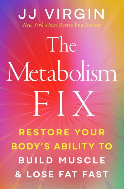 The Metabolism Fix: Restore Your Body's Ability to Build Muscle & Lose Fat Fast, (Hardcover)
