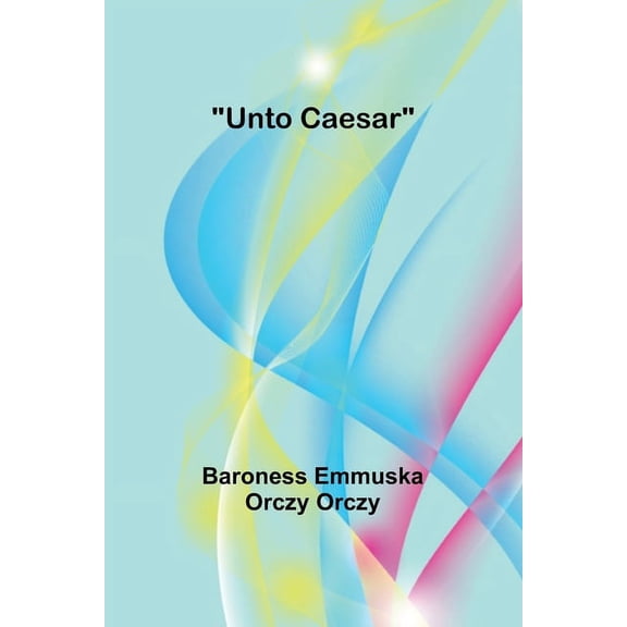 Unto Caesar, (Paperback)