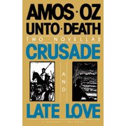 Unto Death Crusade and Late Love, Paperback
