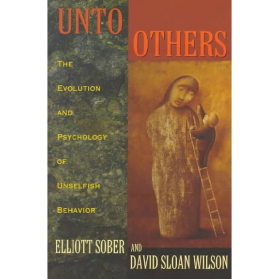 Pre-Owned Unto Others: The Evolution and Psychology of Unselfish Behavior (Paperback)