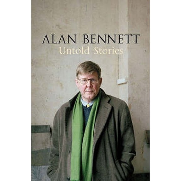 Pre-Owned Untold Stories. Alan Bennett (Hardcover) 0571228305 9780571228300