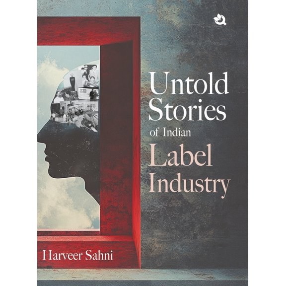 Untold Stories of Indian Label Industry, (Hardcover)