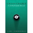thumbnail image 1 of Untouchable Confidence: 100% Proven Methods to Overcome Anxiety, Thrive in Your Relationships, Conquer Panic, Rapid Reli, (Paperback), 1 of 1