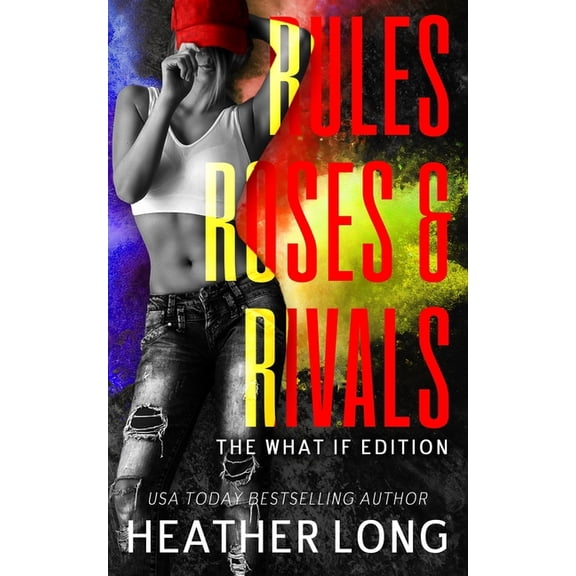 Untouchable What If Edition Rules, Roses, and Rivals: The What If Edition, Book 1, (Paperback)