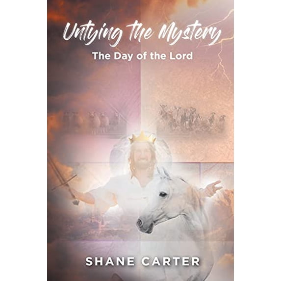 Pre-Owned Untying the Mystery: The Day of the Lord (Paperback) 1098083792 9781098083793