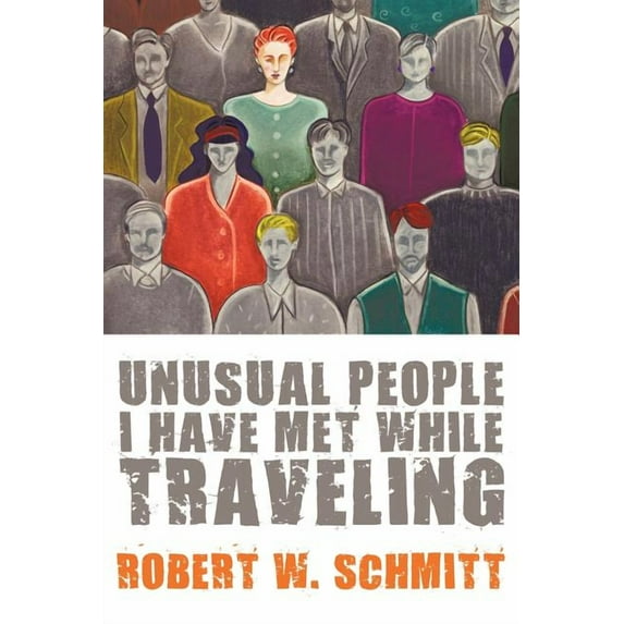 Unusual People I Have Met While Traveling