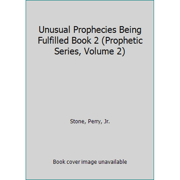 Pre-Owned Unusual Prophecies Being Fulfilled Book 2 (Prophetic Series, Volume 2) (Hardcover) 0970861168 9780970861160