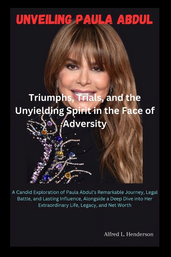 Unviling Paula Abdul: Triumphs, Trials, and th Unyilding Spirit in th Fac of Advrsity: A Candid Exploration of Paula Abdul's Rmarkabl Journk