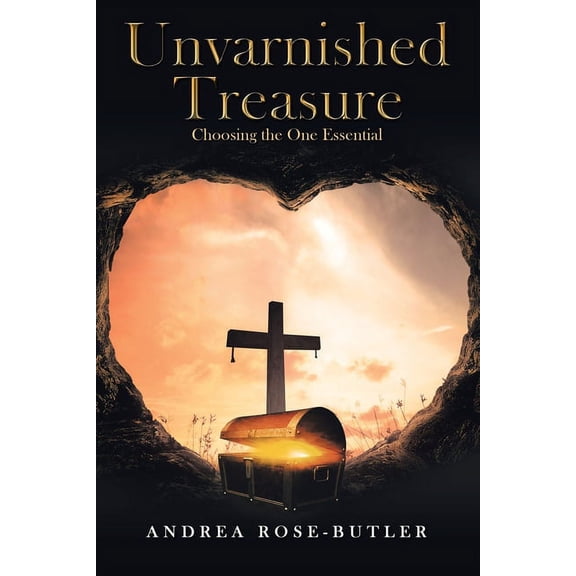 Unvarnished Treasure: Choosing the One Essential, (Paperback)