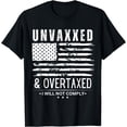 thumbnail image 1 of Unvaxxed and Overtaxed T-Shirt, 1 of 3