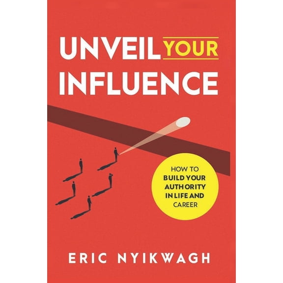 Unveil Your Influence (Paperback)