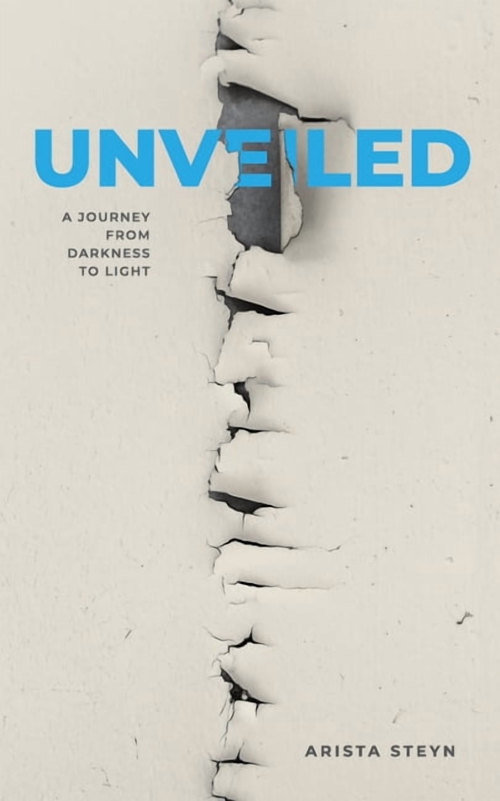 Unveiled: A Journey from Darkness to Light, (Paperback)
