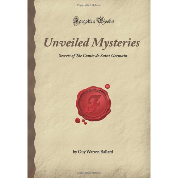 Pre-Owned Unveiled Mysteries: Secrets of The Comte de Saint Germain (Forgotten Books) (Paperback) 1605065064 9781605065069