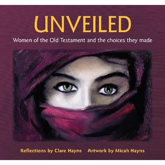 Pre-Owned Unveiled: Women of the Old Testament and the choices they made (Paperback) 1800390726 9781800390720