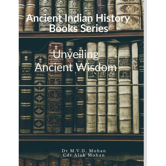 Unveiling Ancient Wisdom: Unveiling Ancient Wisdom, (Paperback)