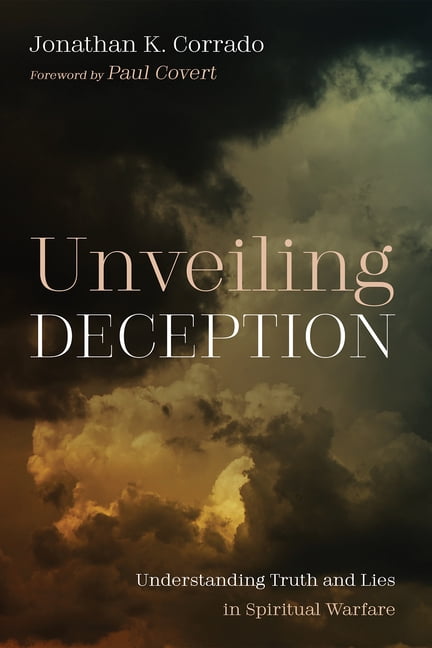 Unveiling Deception: Understanding Truth and Lies in Spiritual Warfare, (Hardcover)