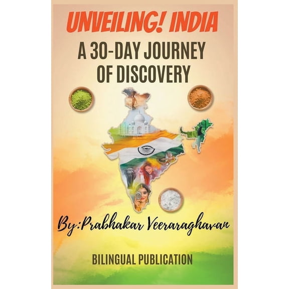 Unveiling India, A 30-Day Journey of Discovery, (Paperback)