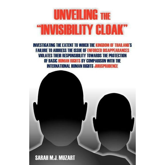 Unveiling the Invisibility Cloak: Investigating the Extent to Which the Kingdom of Thailand's Failure to Address the Iss, (Paperback)