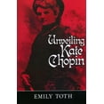 thumbnail image 1 of Pre-Owned Unveiling Kate Chopin (Paperback) 1578061024 9781578061020, 1 of 1