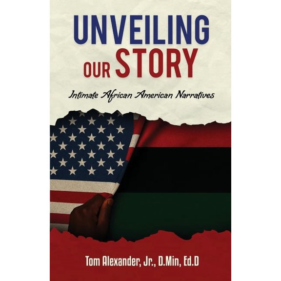 Unveiling Our Story: Intimate African American Narratives, (Paperback)