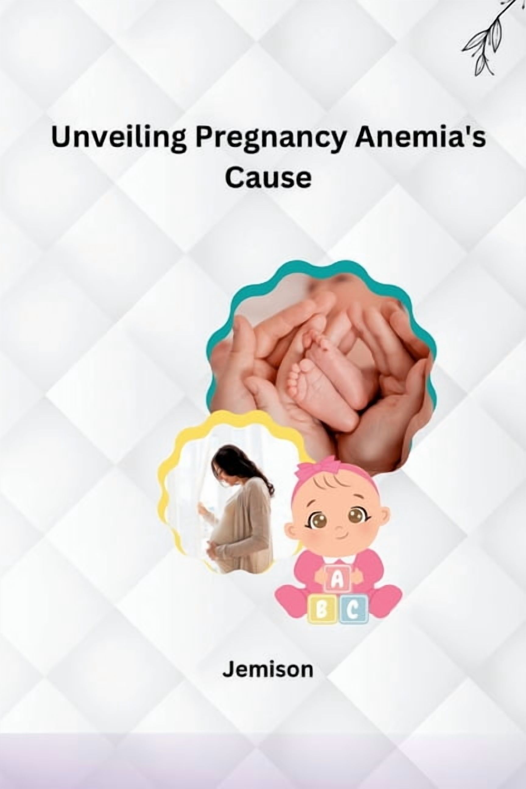 Unveiling Pregnancy Anemia's Cause, (Paperback)