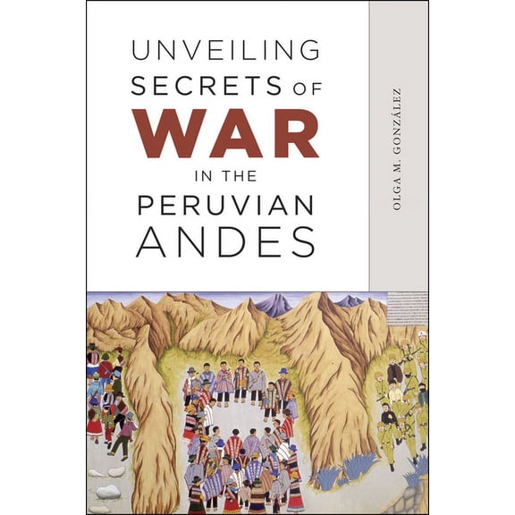 Unveiling Secrets of War in the Peruvian Andes (Hardcover)