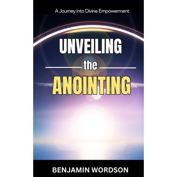 Unveiling The Anointing, (Paperback)