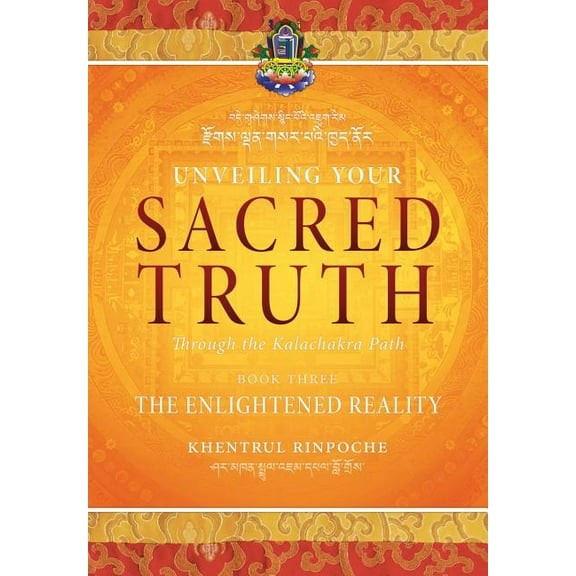 Unveiling Your Sacred Truth through the Kalachakra Path, Book Three: The Enlightened Reality, (Paperback)