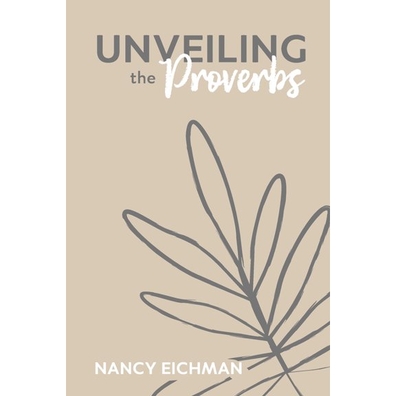 Unveiling the Proverbs, (Paperback)