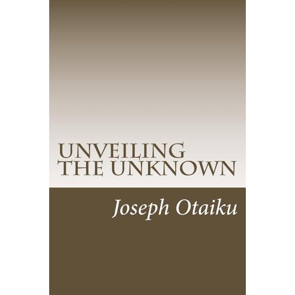 Unveiling the Unknown (Paperback)