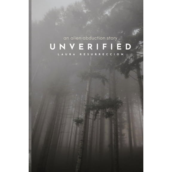 Unverified: an alien abduction story, (Paperback)