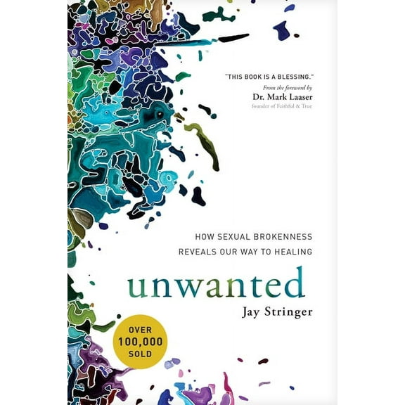 Unwanted: How Sexual Brokenness Reveals Our Way to Healing, (Paperback)