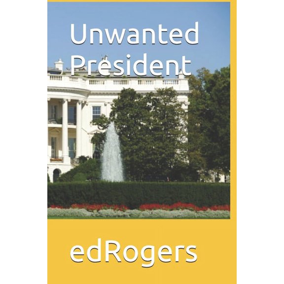 Unwanted President (Paperback)