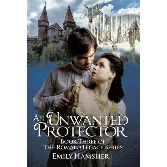 An Unwanted Protector: Book Three of the Romalo Legacy Series, (Hardcover)