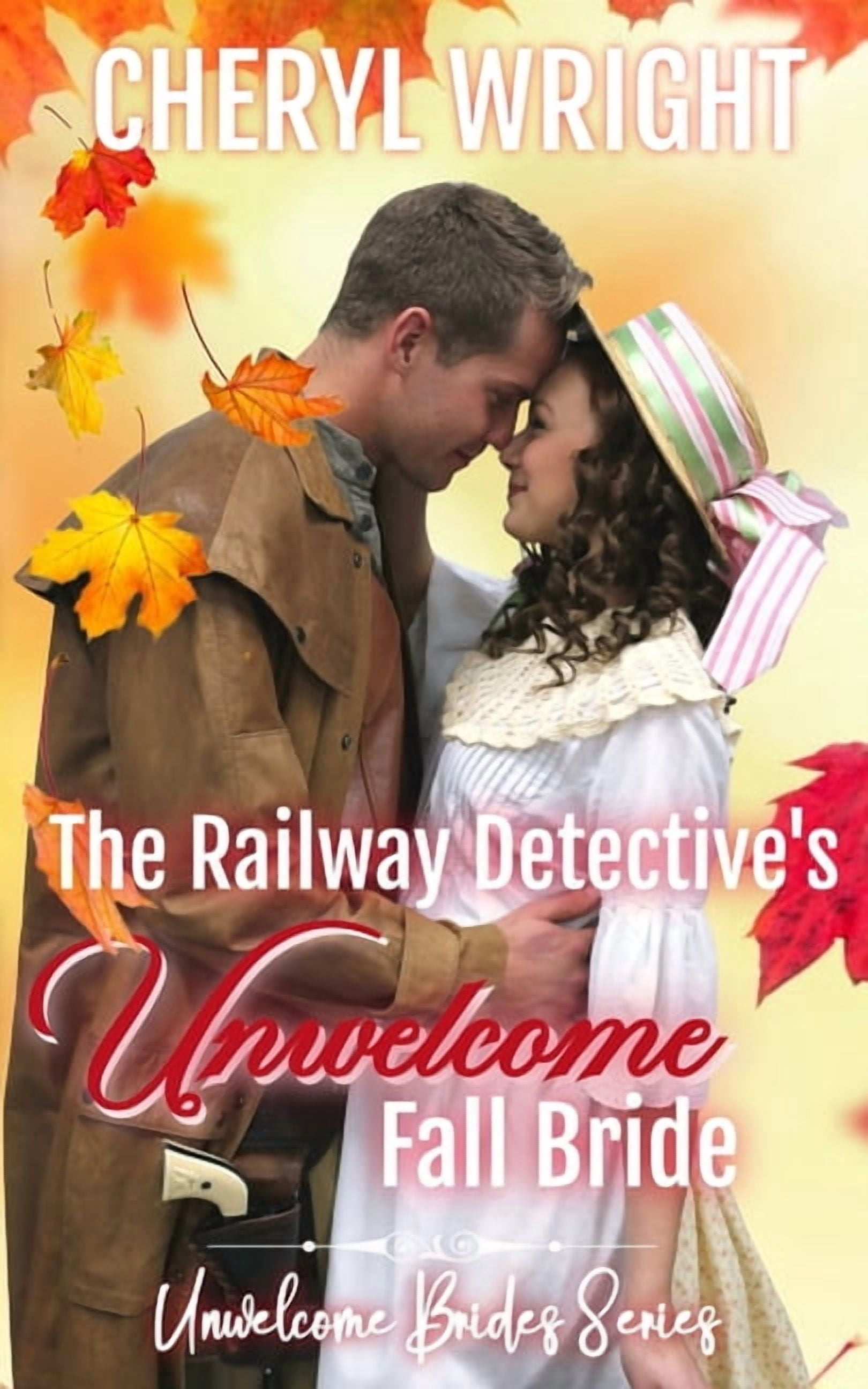 Unwelcome Brides The Railway Detective's Unwelcome Fall Bride, Book 15, (Paperback)