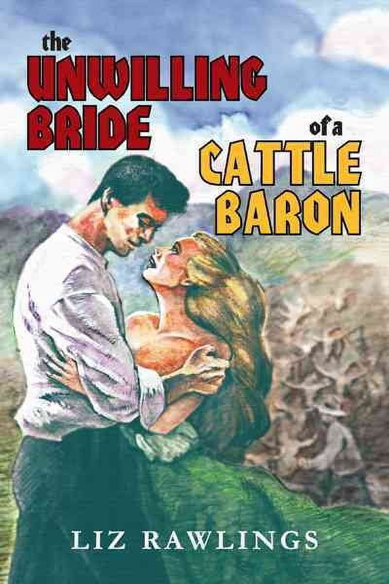 The Unwilling Bride of a Cattle Baron, (Paperback)