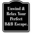 thumbnail image 1 of Unwind Relax Pefrect Escape BLACK Aluminium Composite Sign 8.5''x10'', 1 of 9