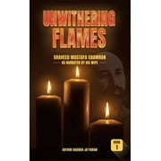 Unwithering Flames Book 1- Shaheed Mustafa Chamran, Paperback