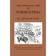 thumbnail image 1 of The Unwritten Laws of Foxhunting - With Notes on the Use of Horn and Whistle and a List of Five Thousand Names of Hounds, (Paperback), 1 of 1