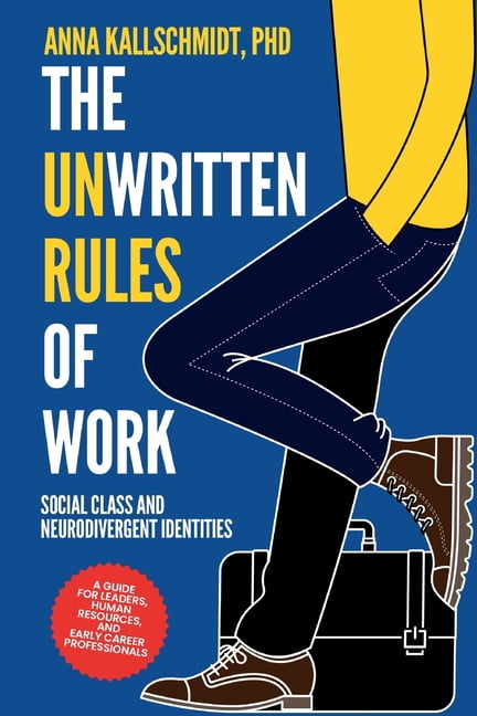 The Unwritten Rules of Work: Social Class and Neurodivergent Identities, (Paperback)