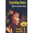 thumbnail image 1 of Pre-Owned Unyielding Roots: What is Your Hair Story Paperback, 1 of 1