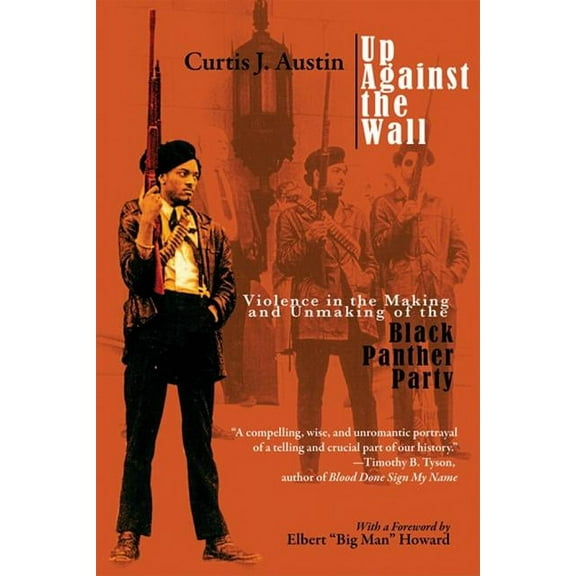 Up Against the Wall : Violence in the Making and Unmaking of the Black Panther Party (Paperback)