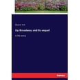 thumbnail image 1 of Up Broadway and its sequel: A life story, (Paperback), 1 of 1
