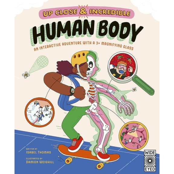 Up Close and Incredible Up Close and Incredible: Human Body: An Interactive Adventure with a 3 Magnifying Glass, Book 1, (Hardcover)