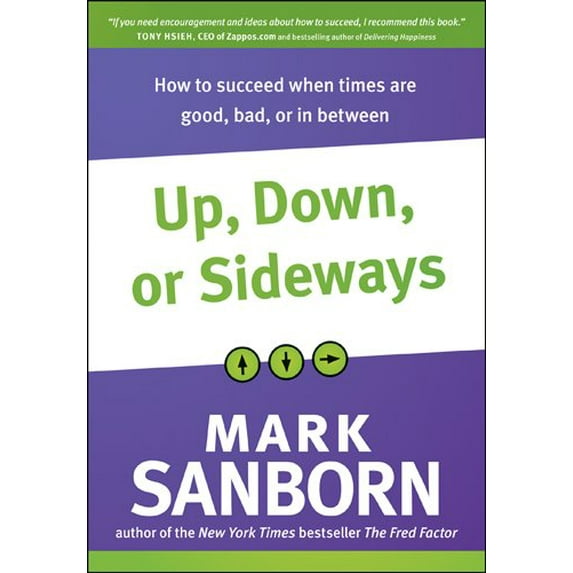 Pre-Owned Up, Down, or Sideways: How to Succeed When Times Are Good, Bad, or In Between (Hardcover) 1414362218 9781414362212