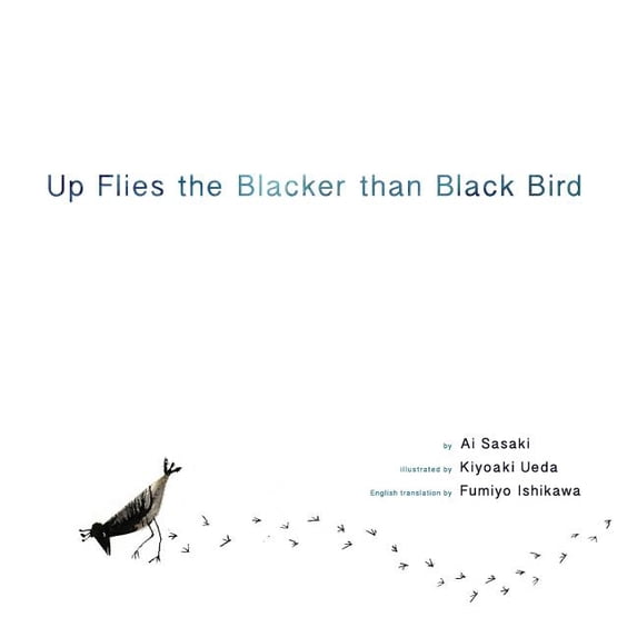 Up Flies the Blacker than Black Bird (Paperback)