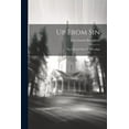 thumbnail image 1 of Up From Sin: The Fall And Rise Of A Prodigal (Paperback), 1 of 1