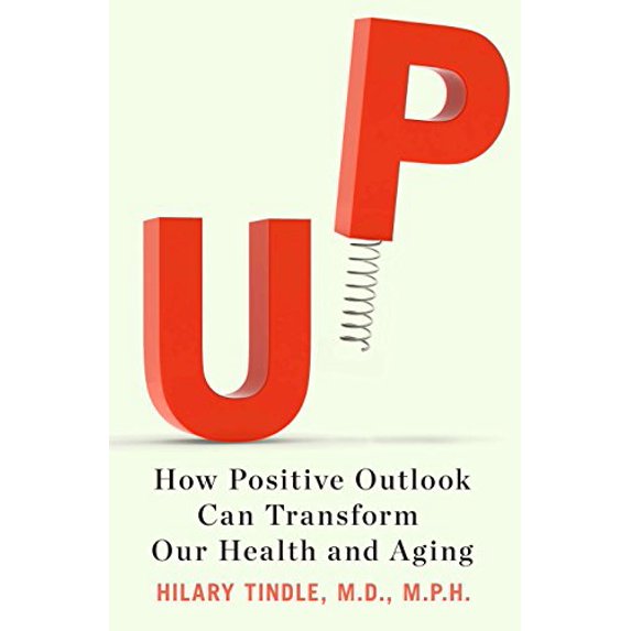 Pre-Owned Up: How Positive Outlook Can Transform Our Health and Aging (Hardcover) 1594631212 9781594631214